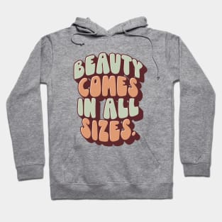 Beauty Comes In All Sizes Hoodie